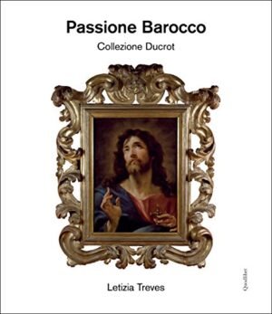 PASSIONE BAROCCO. COLLEZIONE DUCROT. EDI
