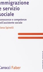 Immigrazione e servizio sociale. Conoscenze e competenze dell'assistenza sociale