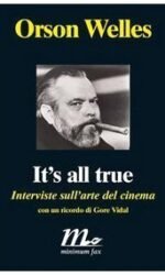 It's all true: Interviste sull'arte del cinema
