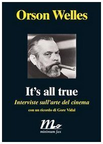 It's all true: Interviste sull'arte del cinema