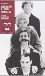 Groucho e i suoi fratelli: la vita e l'arte dei Marx Bros