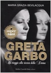 Greta Garbo. Un viaggio alla ricerca della Divina