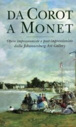 Da Corot a Monet: opere impressioniste e post-impressioniste dalla Johannesburg Art Gallery