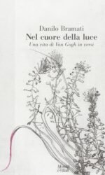 Nel cuore della luce: una vita di Van Gogh in versi