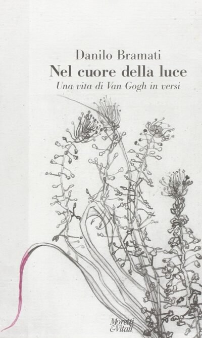 Nel cuore della luce: una vita di Van Gogh in versi