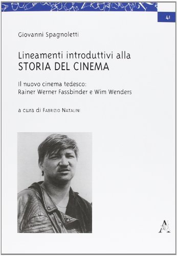 Lineamenti introduttivi alla storia del cinema-Il nuovo cinema tedesco: Rainer Werner Fassbinder e Wim Wenders