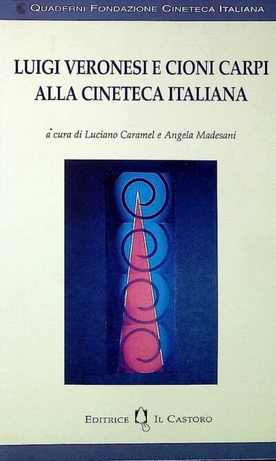 Luigi Veronesi E Cioni Carpi Alla Cineteca Italiana
