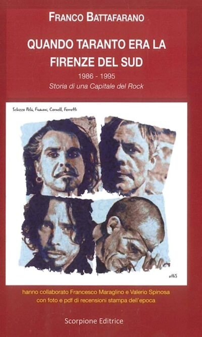 Quando Taranto era la Firenze del sud. 1986-1995. Storia di una capitale del rock