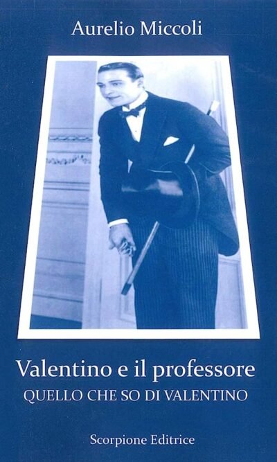 Valentino e il professore. Quello che so di Valentino