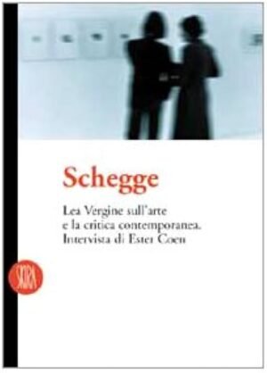 Schegge: Lea Vergine sull'arte e la critica contemporanea