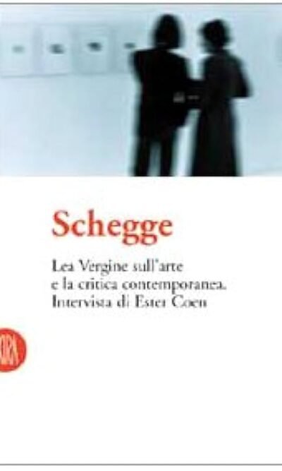 Schegge: Lea Vergine sull'arte e la critica contemporanea