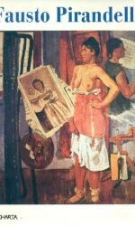 Fausto Pirandello: La vita attuale e la favola eterna