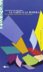La Carta E La Bussola. Per Navigare Nell'universo Dei Documenti