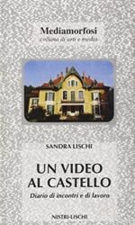 Un video al castello. Diario di incontri e di lavoro
