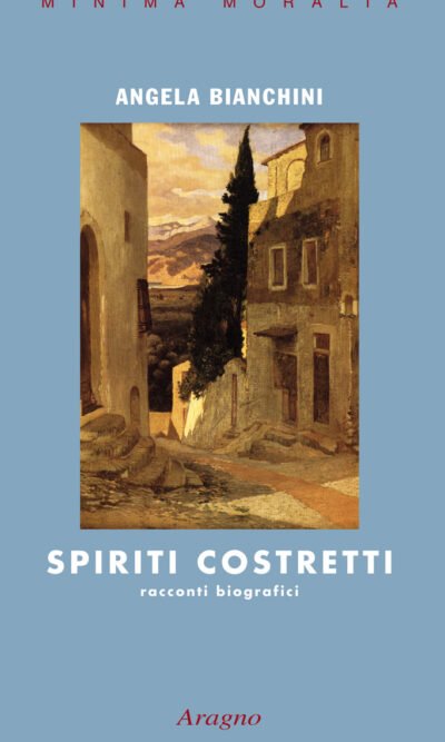 Spiriti costretti: racconti biografici
