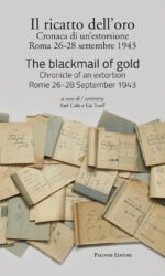 Il ricatto dell'oro. Cronaca di un'estorsione. Roma 26-28 settembre 1943. Ediz. italiana e inglese