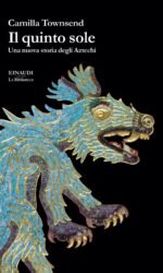 IL QUINTO SOLE NUOVA STORIA DEGLI AZTECHI