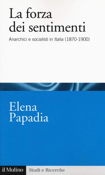 LA FORZA DEI SENTIMENTI ANARCHICI E SOCIALISTI IN