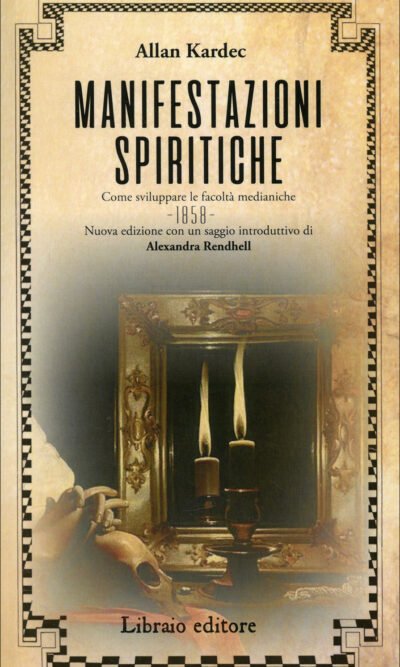 LE MANIFESTAZIONI SPIRITICHE ISTRUZIONI PRATICHE