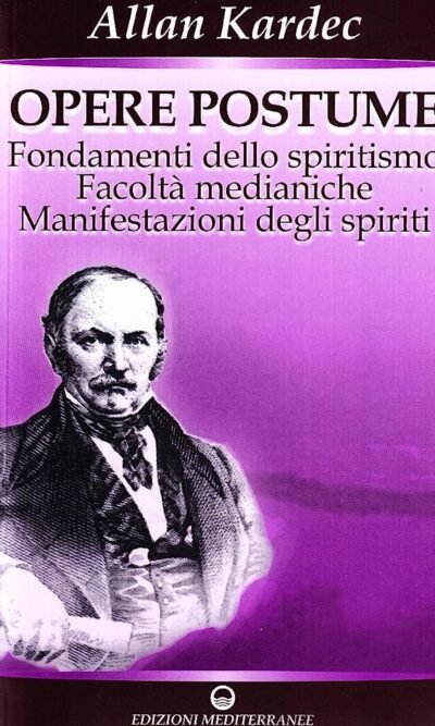 OPERE POSTUME FONDAMENTI DELLO SPIRITISMO FACOLTA'