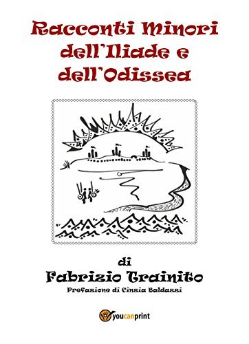 RACCONTI MINORI DELL'ILIADE E DELL'ODISSEA
