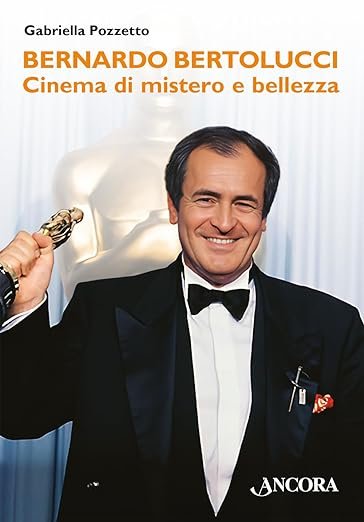 BERNARDO BERTOLUCCI CINEMA DI MISTERO E BELLEZZA