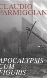 CLAUDIO PARMIGGIANI APOCALYPSIS CUM FIGURIS