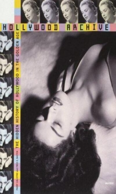 The Hollywood Archive: The Hidden History of Hollywood in the Golden Age