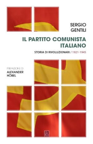 IL PARTITO COMUNISTA ITALIANO (1921 1945)