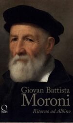 GIOVAN BATTISTA MORONI RITORNO AD ALBINO