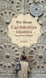 L'Architettura Islamica Una Storia Mondiale