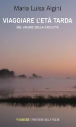 VIAGGIARE L'ETA' TARDA SUL VALORE DELLA CADUCITA'