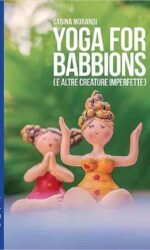 YOGA FOR BABBIONS E ALTRE CREATURE IMPERFETTE