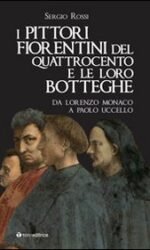 I PITTORI FIORENTINI DEL QUATTROCENTO E LE LORO BO