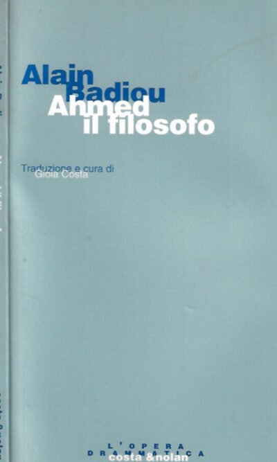 Ahmed il filosofo. Farsa in ventidue scenette