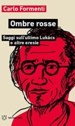 OMBRE ROSSE SAGGI SULL'ULTIMO LUKACS E ALTRE ERESI