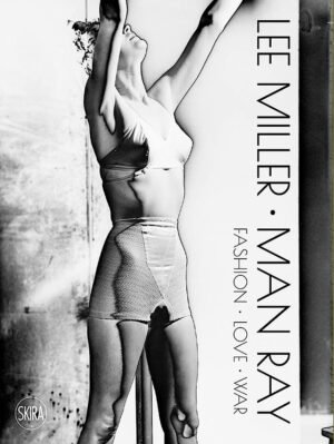 LEE MILLER MAN RAY FASHION LOVE WAR