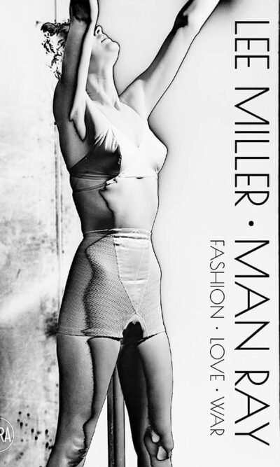 LEE MILLER MAN RAY FASHION LOVE WAR