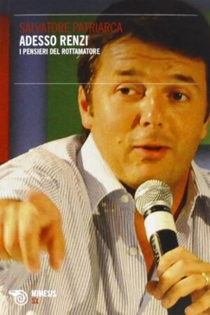 ADESSO RENZI I PENSIERI DEL ROTTAMATORE offerta