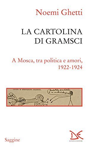 LA CARTOLINA DI GRAMSCI A MOSCA TRA POLITICA E AMO