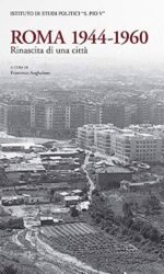 ROMA 1944-1960 RINASCITA DI UNA CITTA'