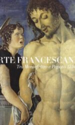 ARTE FRANCESCANA TRA MONTEFELTRO E PAPATO fc