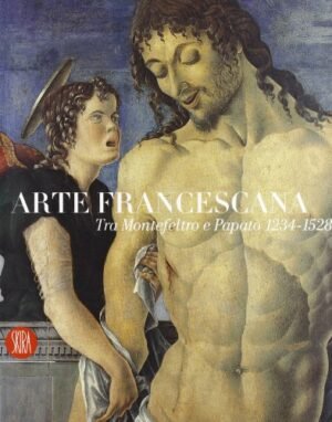 ARTE FRANCESCANA TRA MONTEFELTRO E PAPATO fc