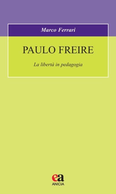 PAULO FREIRE LA LIBERTA' IN PEDAGOGIA