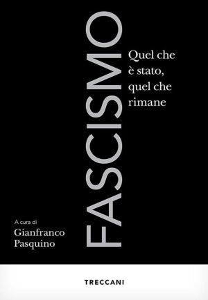 Fascismo Quel Che E' Stato Quel Che Rimane