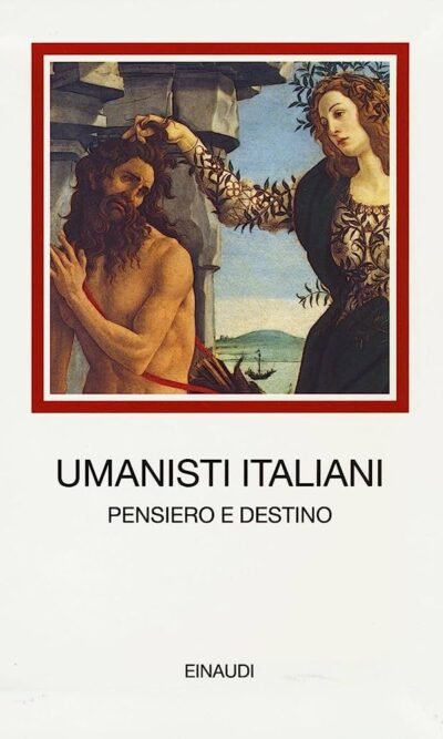 Umanisti italiani: pensiero e destino