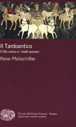 Il tardoantico: il Dio unico e i molti sovrani