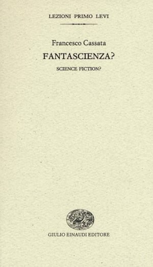FANTASCIENZA? SCIENZE FICTION?