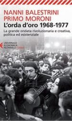 L'orda d'oro 1968-1977: La grande ondata rivoluzionaria e creativa, politica ed esistenziale