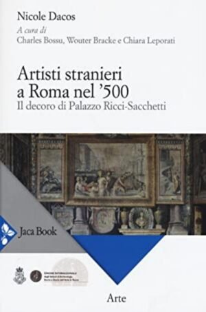 Artisti stranieri a Roma nel '500. Il decoro di Palazzo Ricci-Sacchetti